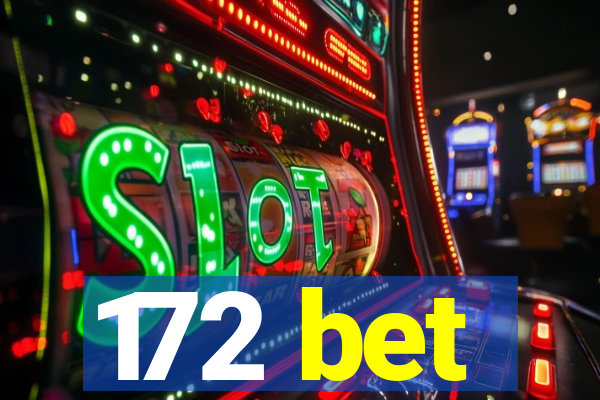 172 bet